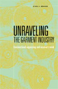 Unraveling the Garment Industry: Transnational Organizing and Women’s Work