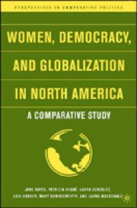 Women, Democracy and Globalization in North America: A Comparative Study