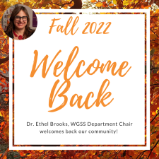 A Welcome Letter from WGSS Department Chair, Dr. Ethel Brooks - Fall 2022